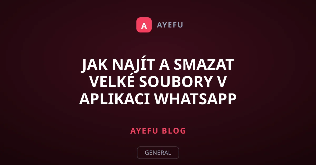 Jak najít a smazat velké soubory v aplikaci WhatsApp
